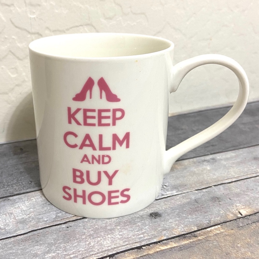 Keep Calm And Buy Shoes